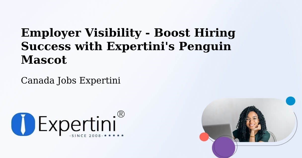 Employer Visibility - Boost Hiring Success with Expertini's Penguin Mascot - Canada Jobs Expertini